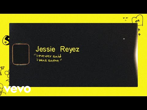 Jessie Reyez - I NEVER SAID I WAS SANE (Lyric Video)