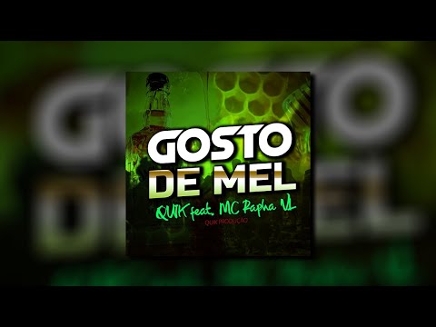 Quik feat. MC Rapha VL - Gosto de Mel 🍯