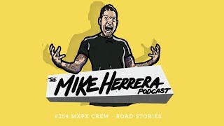 Mike Herrera Podcast #254 MXPX Crew - Road Stories (FULL VIDEO)