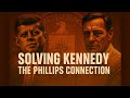 SOLVING KENNEDY | The David Phillips Connection | Full Documentary (2025)