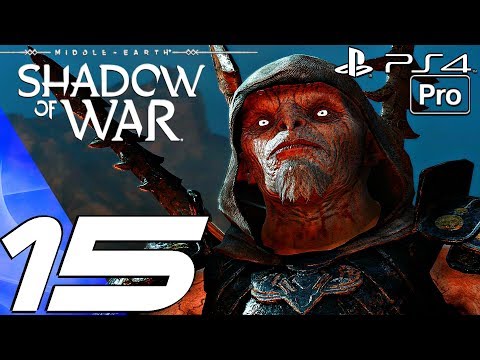 SHADOW OF WAR - Gameplay Walkthrough Part 15 - Zog & Cirith Ungol Fort (PS4 PRO)