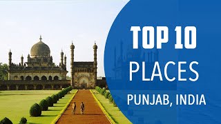 Top 10 Best Tourist Places to Visit in Punjab  Ind