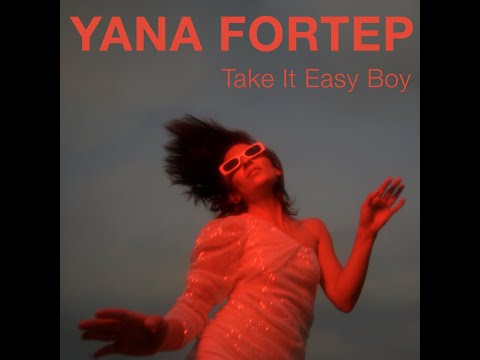 Yana Fortep - Take It Easy Boy (Official video)