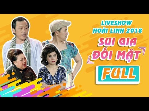 Fullshow Hoài Linh 2018 SUI GIA ĐỐI MẶT - NSƯT Hoài Linh ft Ngọc Giàu, Trấn Thành, Cát Phượng
