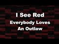 Karaoke♬ I See Red - Everybody Loves An Outlaw 【No Guide Melody】 Instrumental
