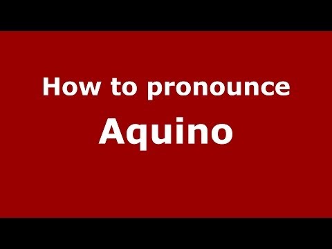 How to pronounce Aquino