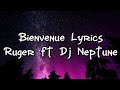 Bienvenue - Ruger ft Dj Neptune (Lyrics)