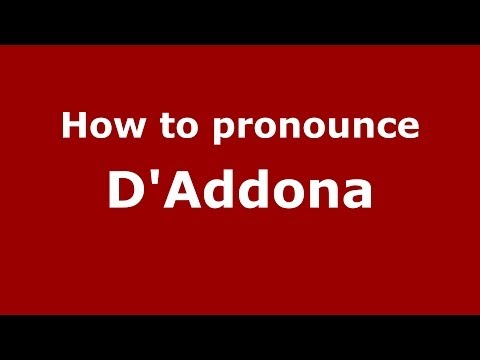 How to pronounce D'Addona (Italian/Italy) - PronounceNames.com