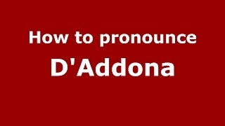 How to pronounce D’addona