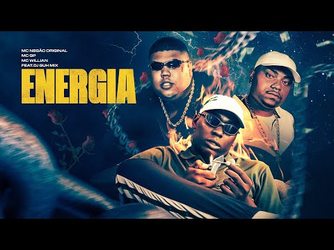 ENERGIA - MC Negão Original, MC GP, MC Willian e DJ GUH MIX (Clipe Oficial)