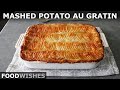 Mashed Potato au Gratin | Food Wishes