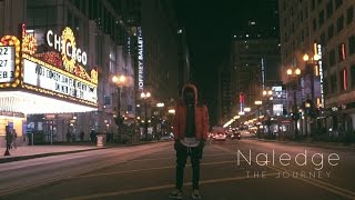 Naledge - The Journey | Shot By @princ485 &amp; @RoadToGlory_Yae
