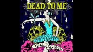 Dead to Me-Cause of My Anger