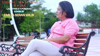 Download lagu LAGU NOSTALGIA 'ENGKAU SEGALANYA BAGIKU' EMILIA SERAN WILIK[Cover] mp3