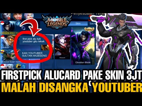 GARA2 FIRSTPICK ALUCARD PAKE SKIN 3JT MALAH DISANGKA YOUTUBER WKWK!! KASIAN MUSUHNYA HARUS KEBANTAI
