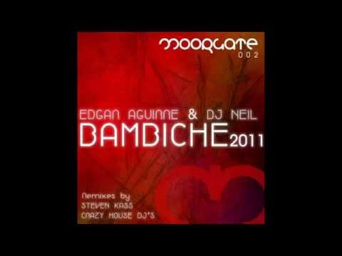 Edgar Aguirre & DJ Neil - Bambiche 2011 (Crazy House DJ'S REMIX)