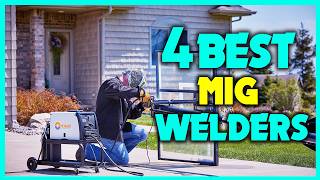 ✅Top 4 MIG Welders Reviewed  Unleash Your Welding Skills!