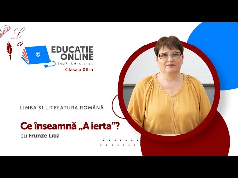 Limba și literatura română, clasa a XII-a, Ce înseamnă „A ierta”?