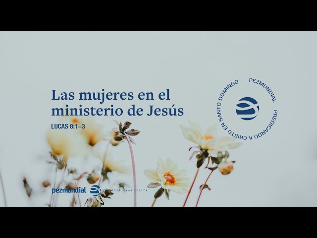 Las mujeres en el ministerio de Jesús