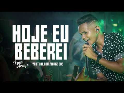 KAUÃ ARAUJO - HOJE EU BEBEREI
