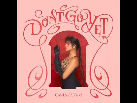 Camila Cabello - Don't Go Yet (audio)