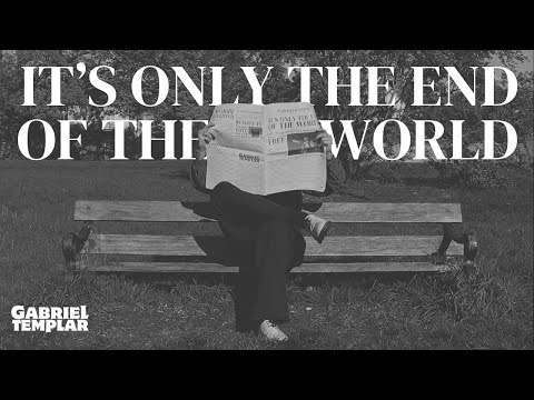 Gabriel Templar - "It's Only The End Of The World" (Visualiser)