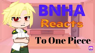 BNHA React to One Piece||Part 2/10