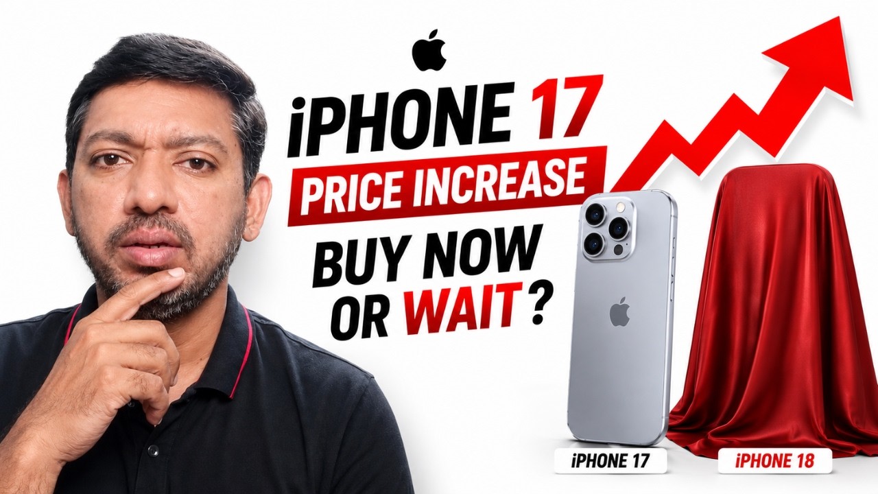 iPhone 17 Price Increase Coming: Buy Now or Wait for iPhone 18?