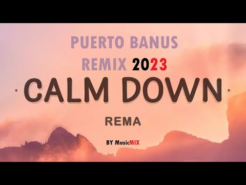 CALM DOWN    REMA   By MIX MUSIC 2023