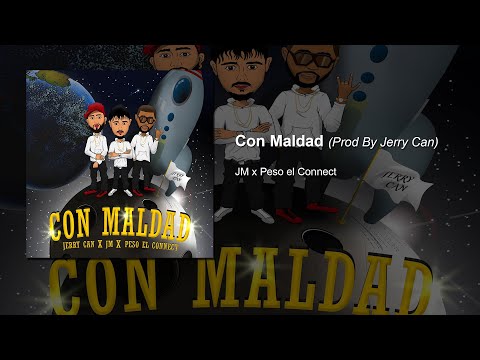 JM Fuego x Peso El Connect - Con Maldad (Prod By Jerry Can)