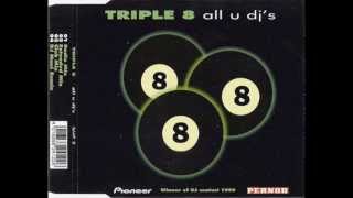 Triple 8 - All U DJ's (DJ Maui Remix) 2000