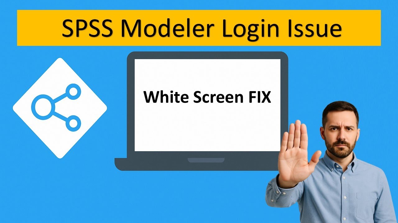 How to Fix SPSS Modeler White Screen Error (2025 Update)