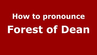 How to pronounce Forest Of Dean