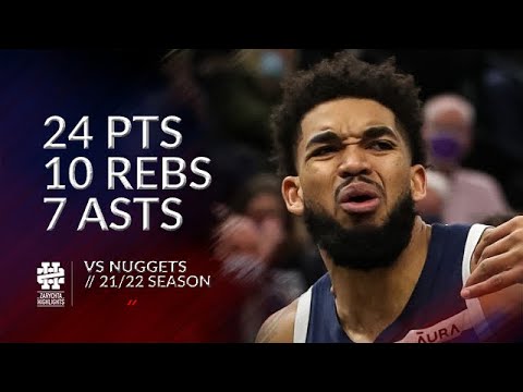 Karl-Anthony Towns 24 pts 10 rebs 7 asts vs Nuggets 21/22 season