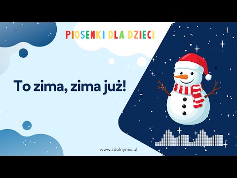Piosenka o zimie dla dzieci – To zima, zima już!