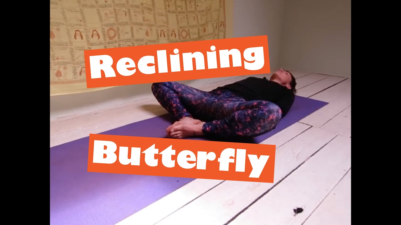 Reclining Butterfly Pose / Reclining Bound Angle Pose (Supta Baddha Konasana) - YouTube