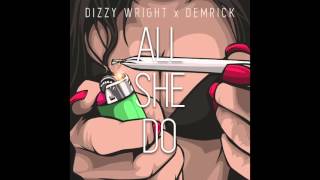 Dizzy Wright x Demrick - All She Do (Prod by MLB)