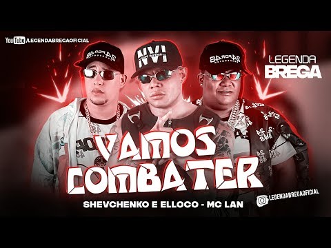 SHEVCHENKO E ELLOCO, MC LAN - VAMOS COMBATER