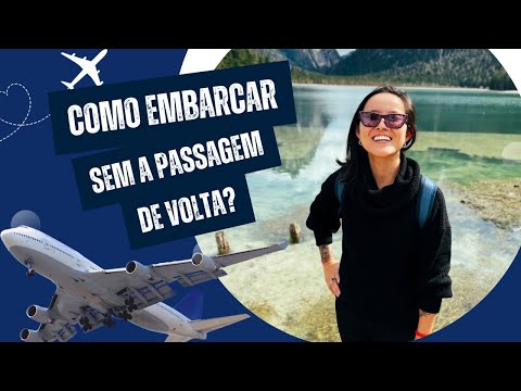 Onward Ticket: Como Viajar SEM a Passagem de VOLTA?