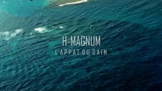 H MAGNUM - L&#39;appât du gain (Clip Officiel)