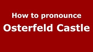 How to pronounce Osterfeld Castle