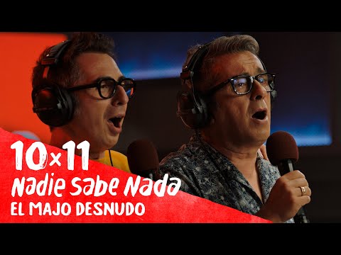 NADIE SABE NADA 10x11 | El majo desnudo (HBO Max 23)