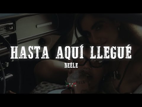 Nanpa Básico, Beéle - Hasta Aquí Llegué (Letra)