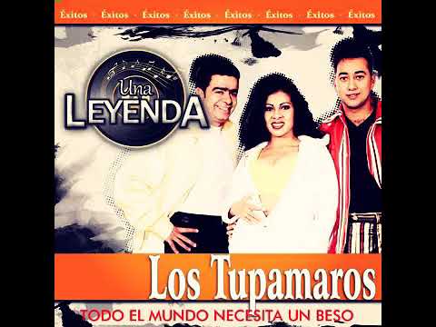 todo el mundo necesita un beso - los tupamaros