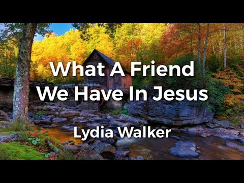 What A Friend We Have In Jesus | Lyric Video | Lydia Walker | Acoustic Hymns with Lyrics