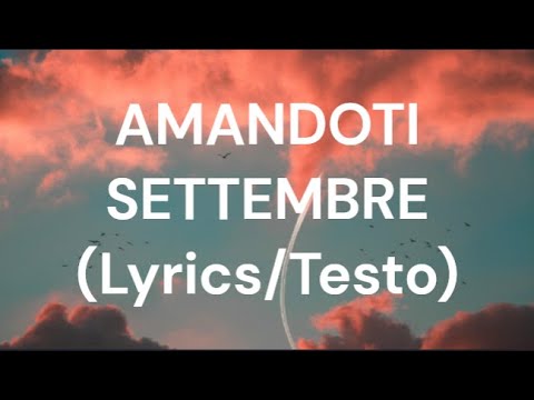 AMANDOTI -SETTEMBRE  (Lyrics/Testo)