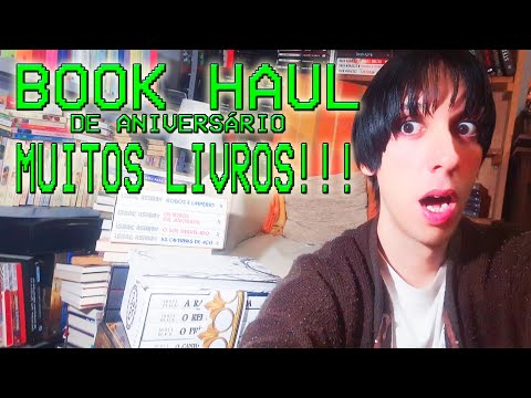 O MAIOR BOOK HAUL DE TODOS OS TEMPOS - Livros Recebidos de Presentes de Aniversário