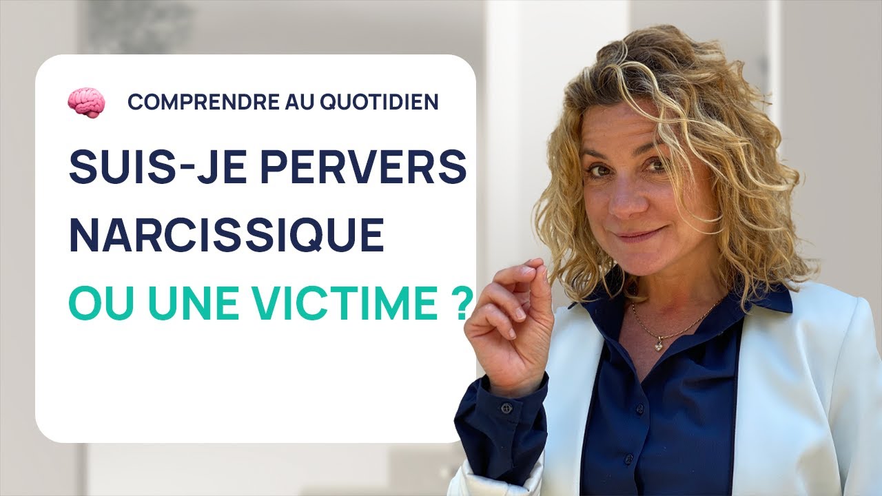 SUIS-JE UN PERVERS NARCISSIQUE OU UNE VICTIME ?