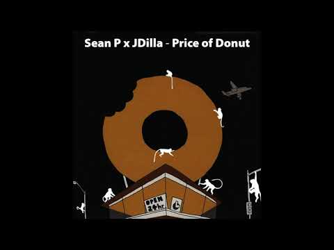 Sean P x J Dilla - Price of a Donut