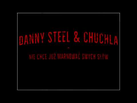 Danny Steel & Chuchla - Nie Chcę Już, Marnować Swych Słów